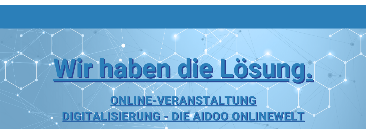 Aidoo Online-Veranstaltung "Digitalisierung - Die Aidoo Onlinewelt" 1